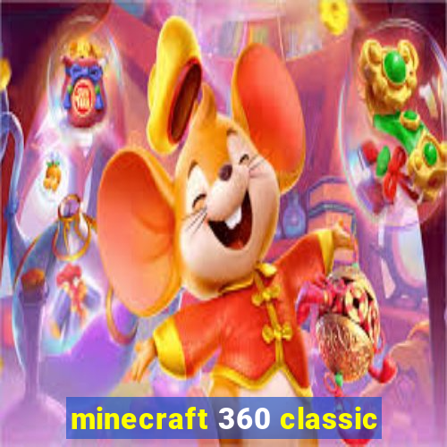 minecraft 360 classic